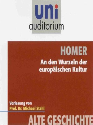 cover image of Homer--An den Wurzeln der europäischen Kultur